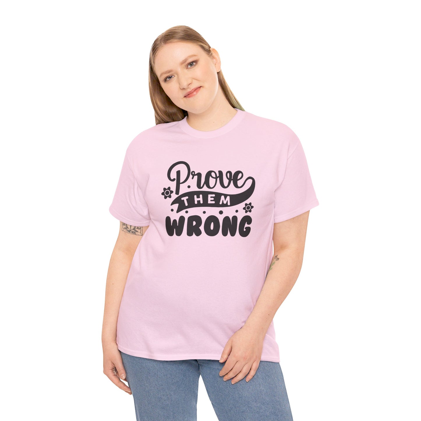 Prove Them Wrong - T-Shirt