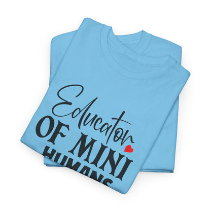 Educator Of Mini Humans - T-Shirt