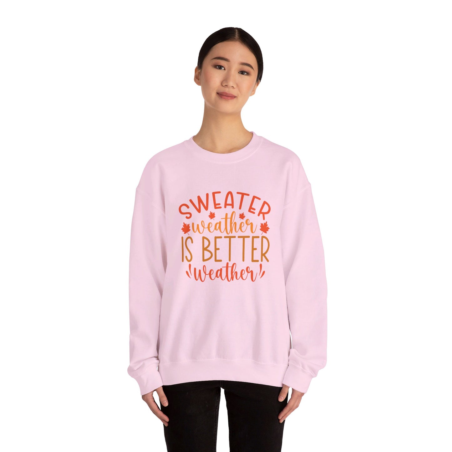 Sweater Weather Is Better Weather - Crewneck Sweatshirt