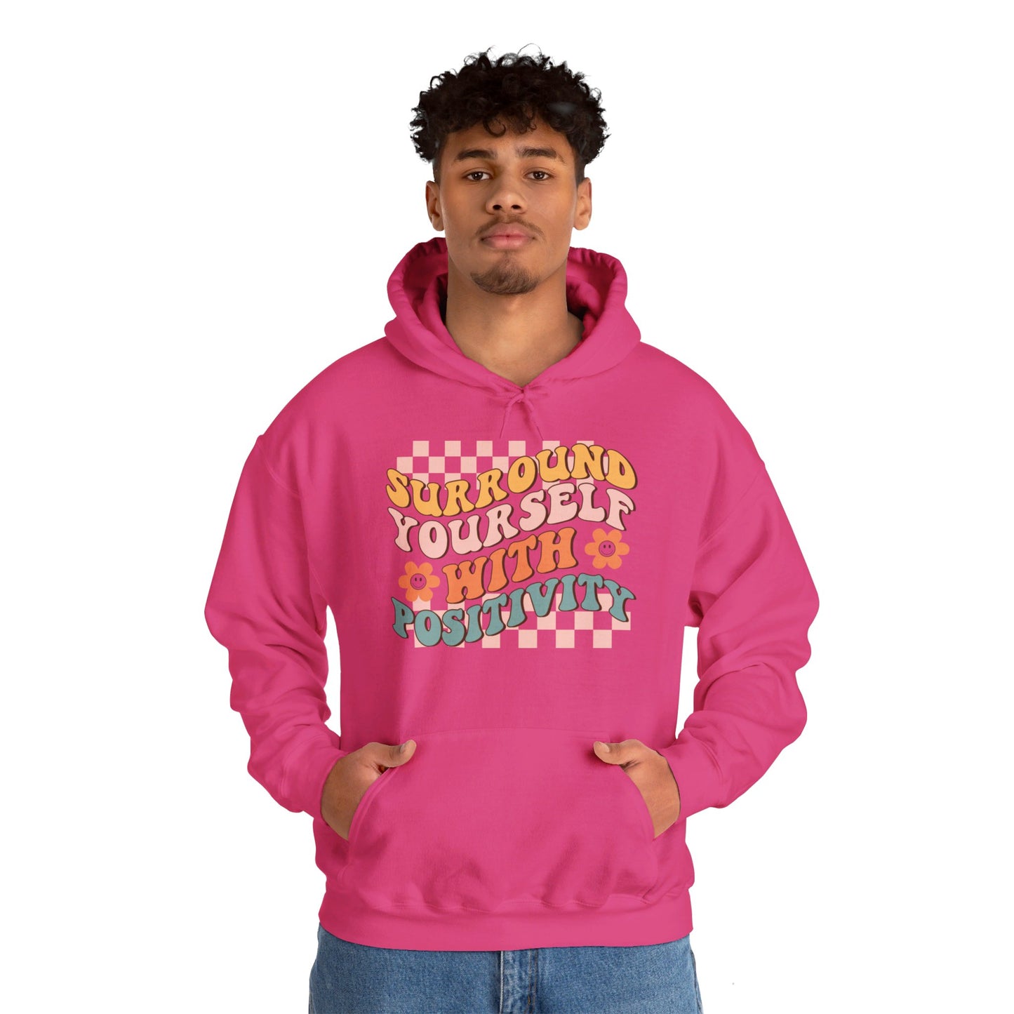 Surround Yourself With Positivity - Hooded Sweatshirt