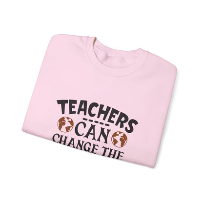 Teachers Can Change The World - Sweatshirt