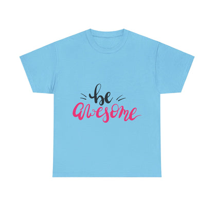 Be Awesome T-Shirt