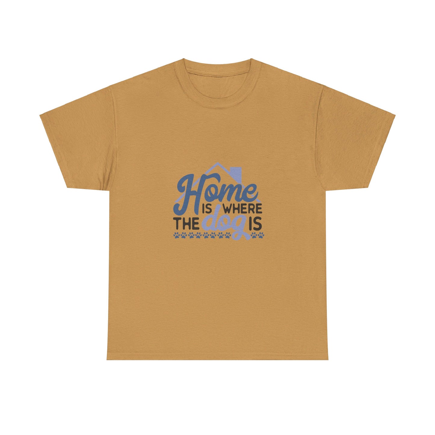 Home Is Where the Dog Is T-Shirt