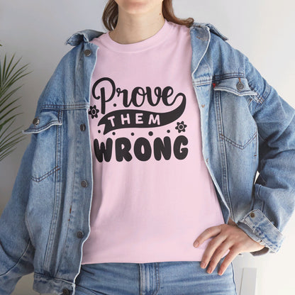 Prove Them Wrong - T-Shirt