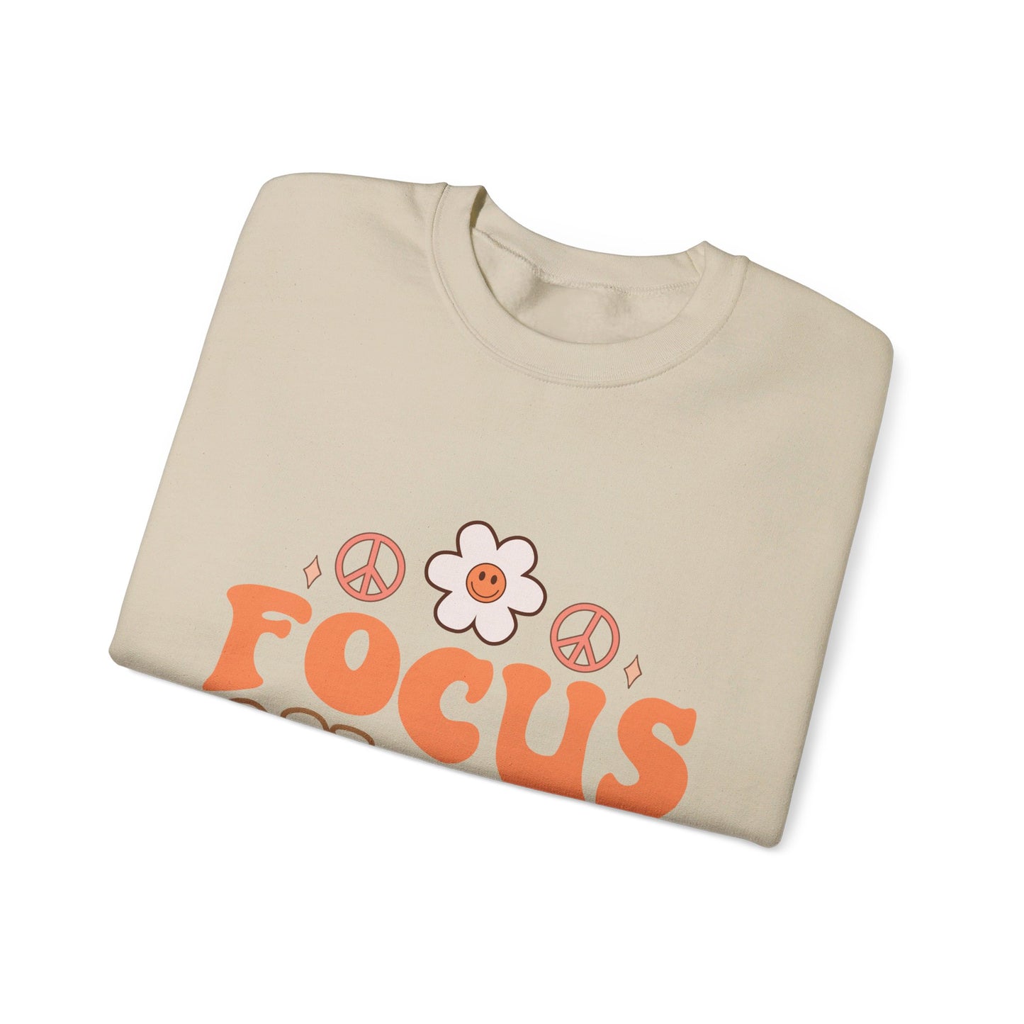 Focus On The Good - Sweatshirt