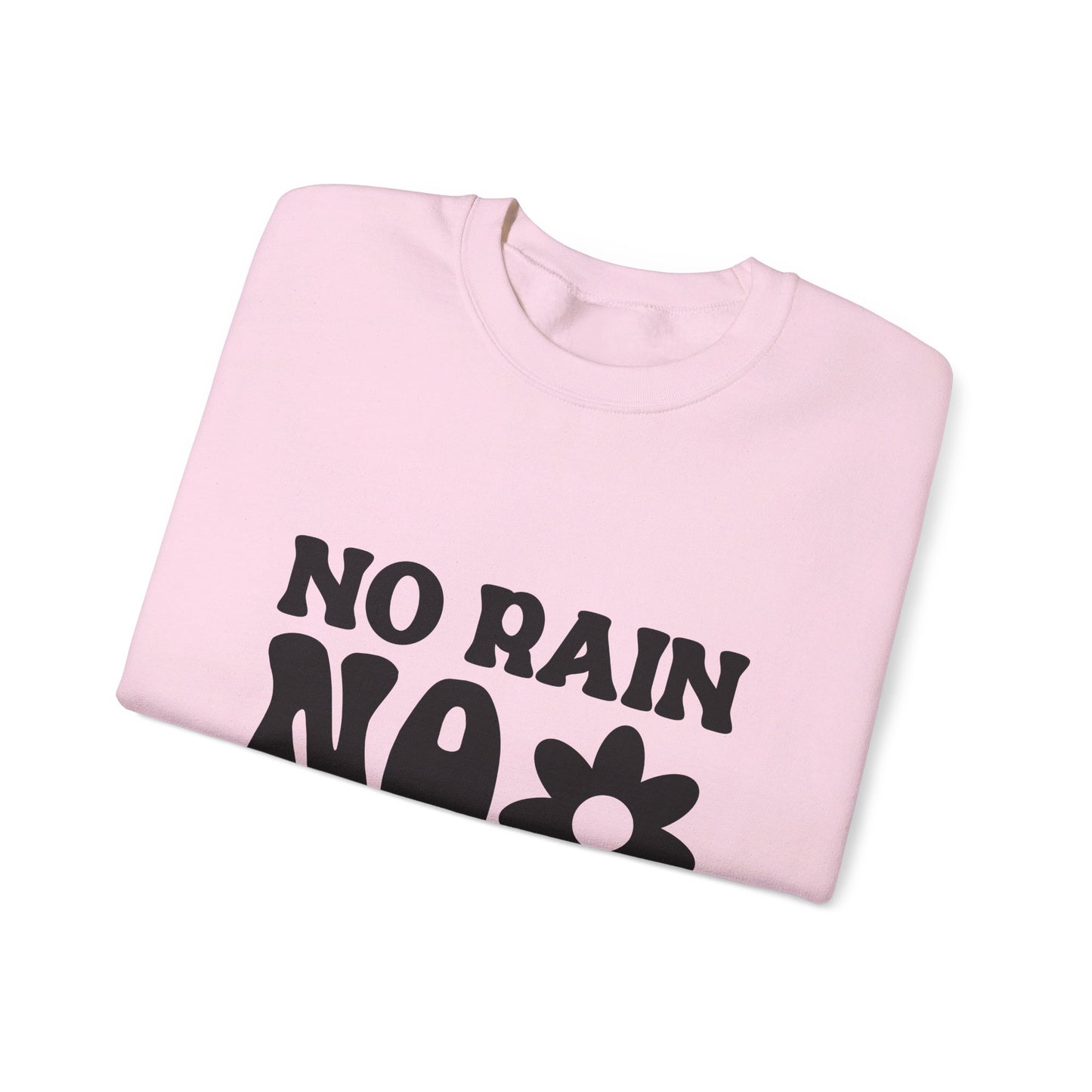 No Rain No Flowers - Crewneck Sweatshirt