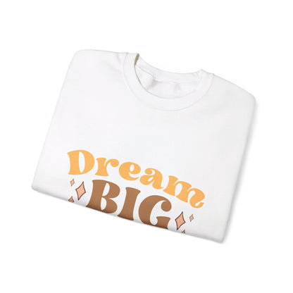 Dream Big Be Happy - Sweatshirt