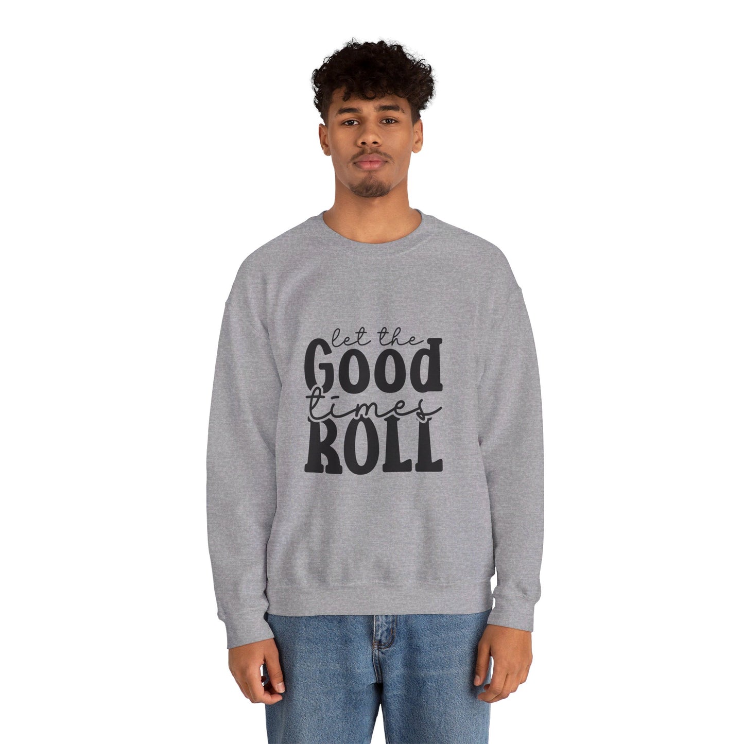 Let The Good Times Roll - Crewneck Sweatshirt