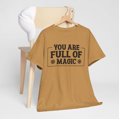 You Are Full Of Magic - T-Shirt