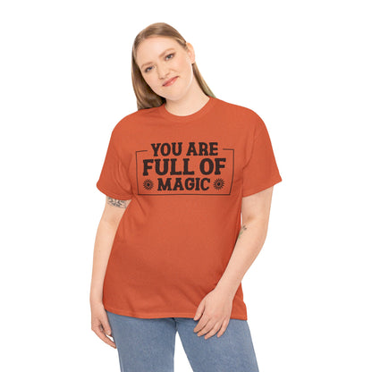 You Are Full Of Magic - T-Shirt