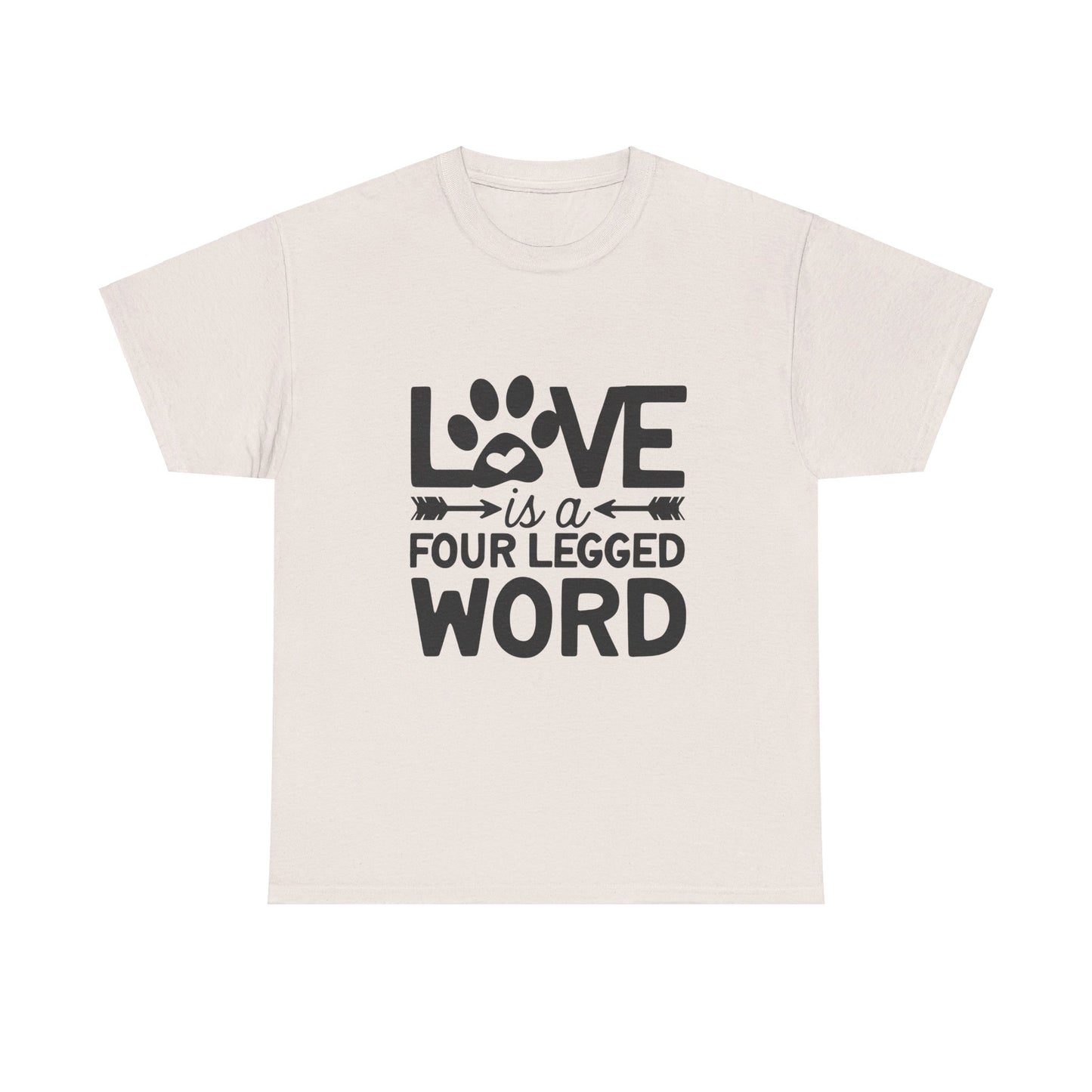 Love Is a Four-Legged Word T-Shirt