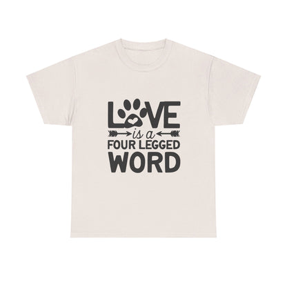 Love Is a Four-Legged Word T-Shirt