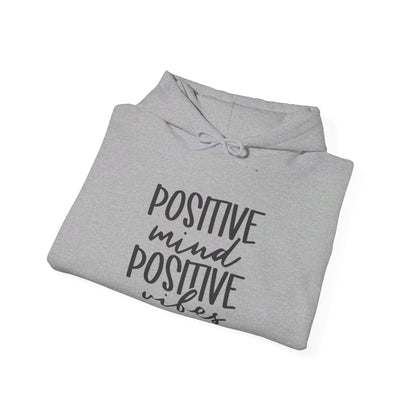 Positive Mind Positive Vibes - Hooded Sweatshirt