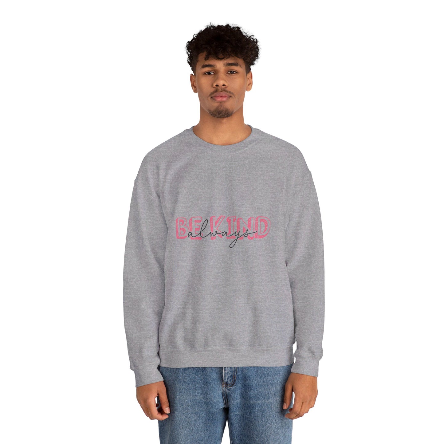 Be Kind Always - Crewneck Sweatshirt