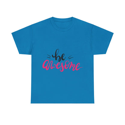Be Awesome T-Shirt