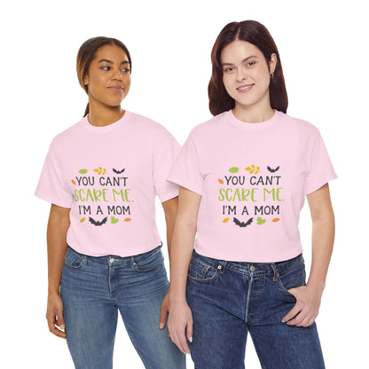 You can't scare me I'm a Mom-T-Shirt