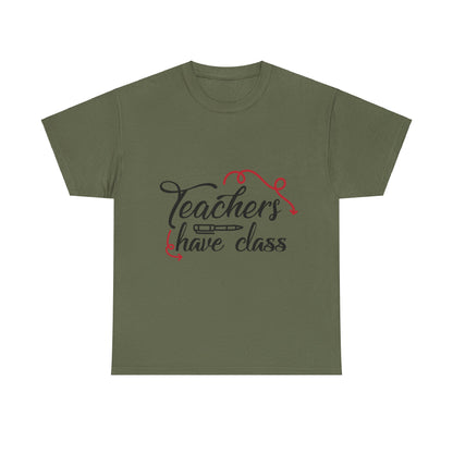 Teachers Have Class T-Shirt