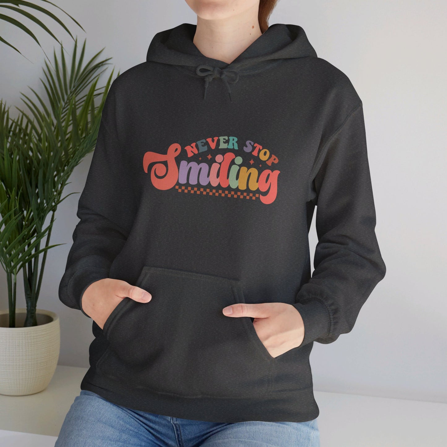 Never Stop Smiling - Hooded Sweatshirt