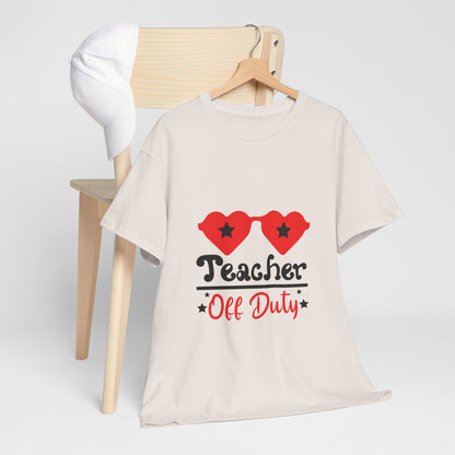 Teacher Off Duty - T-Shirt