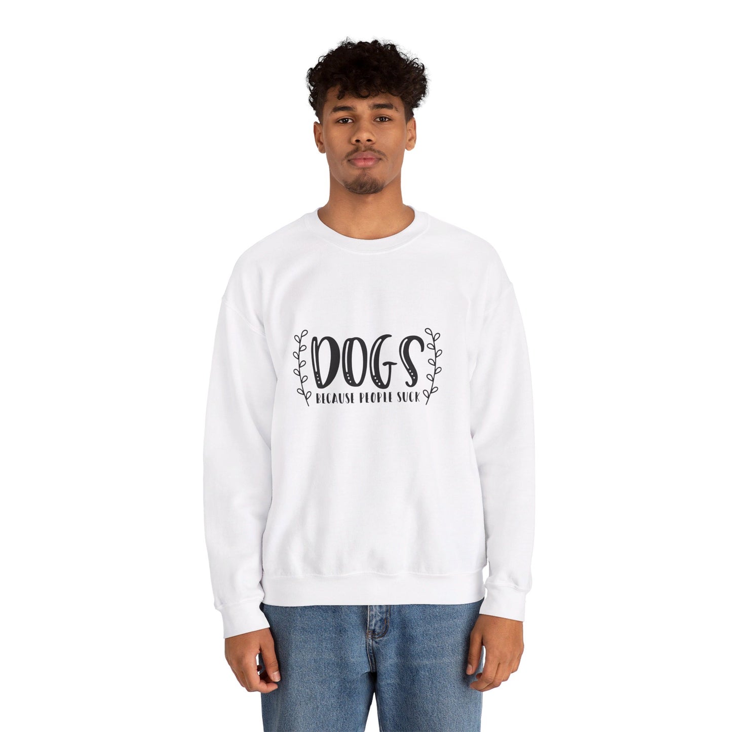 Dogs Because People Suck - Sweatshirt