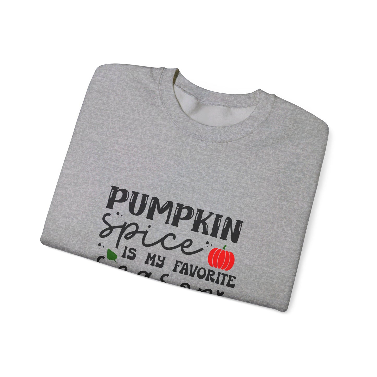 Pumpkin Spice Is My Favorite Season - Sweatshirt