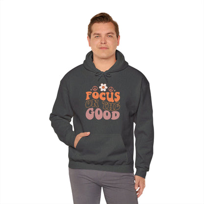 Focus on the Good - Hooded Sweatshirt