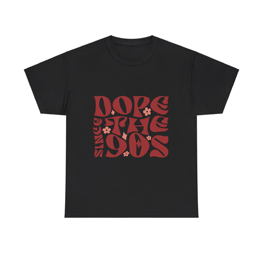 DopesinceThe90s T-Shirt