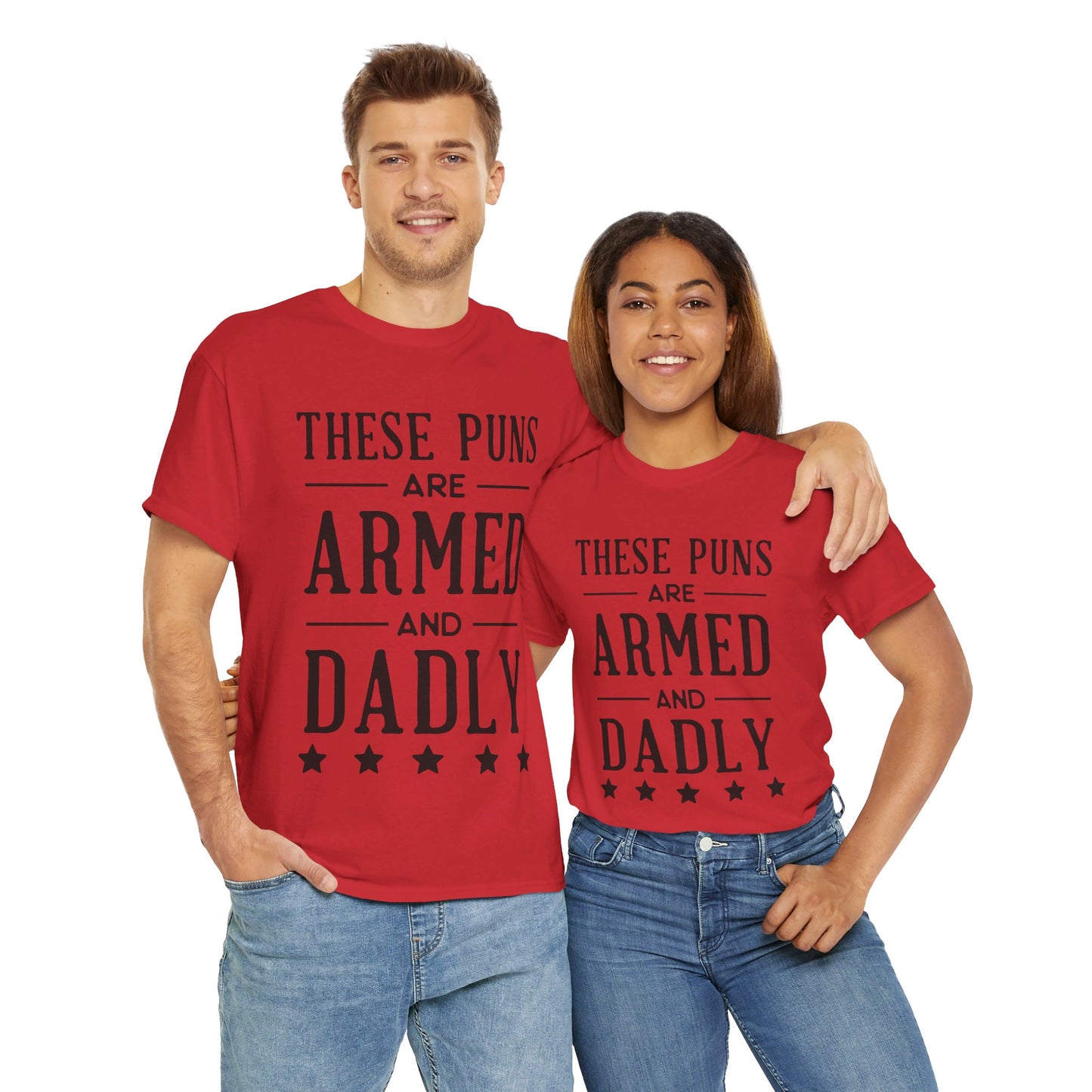 These Puns Are Armed amd Dadly - T-Shirt