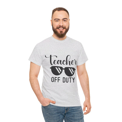 Teacher Off Duty - T-Shirt