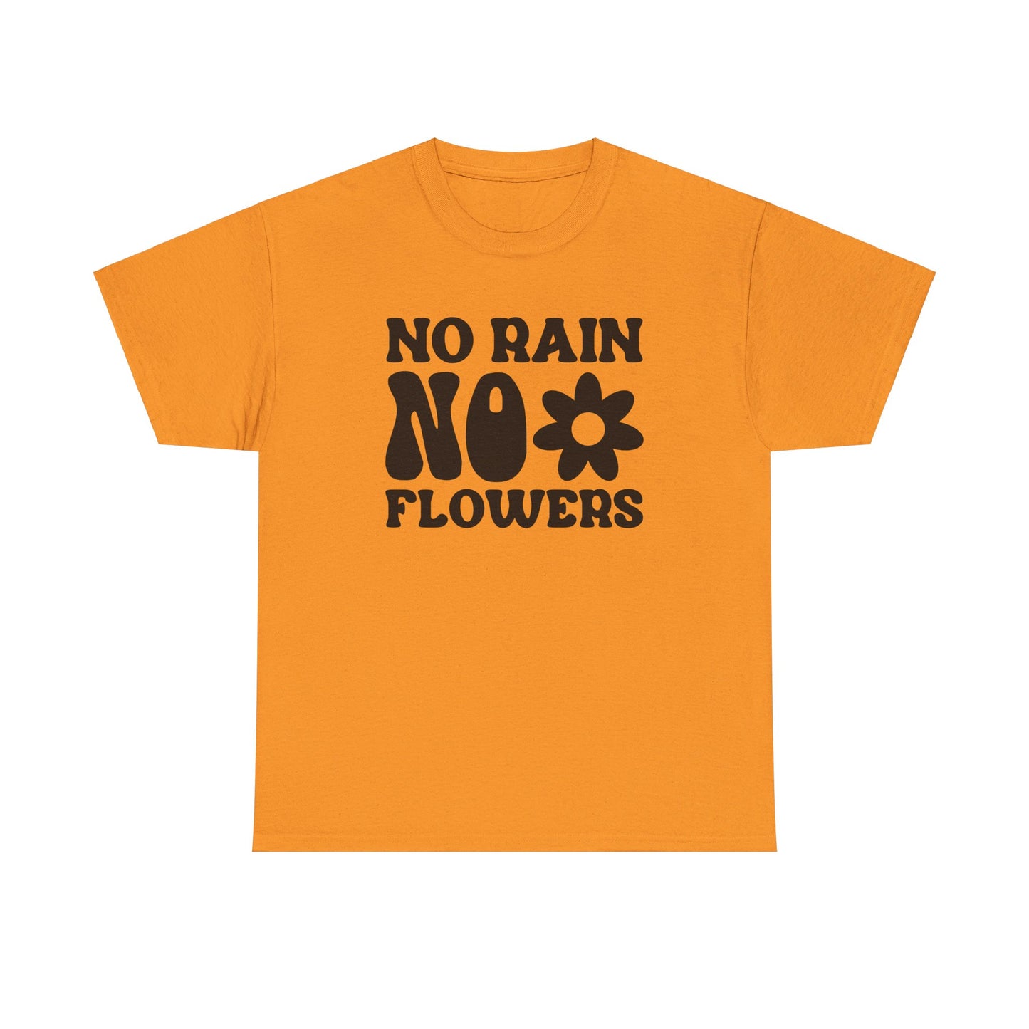 Flowers Need Rain to Flourish - T-Shirt