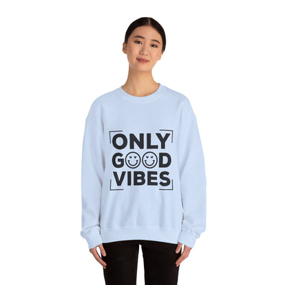Only Good Vibes - Crewneck Sweatshirt