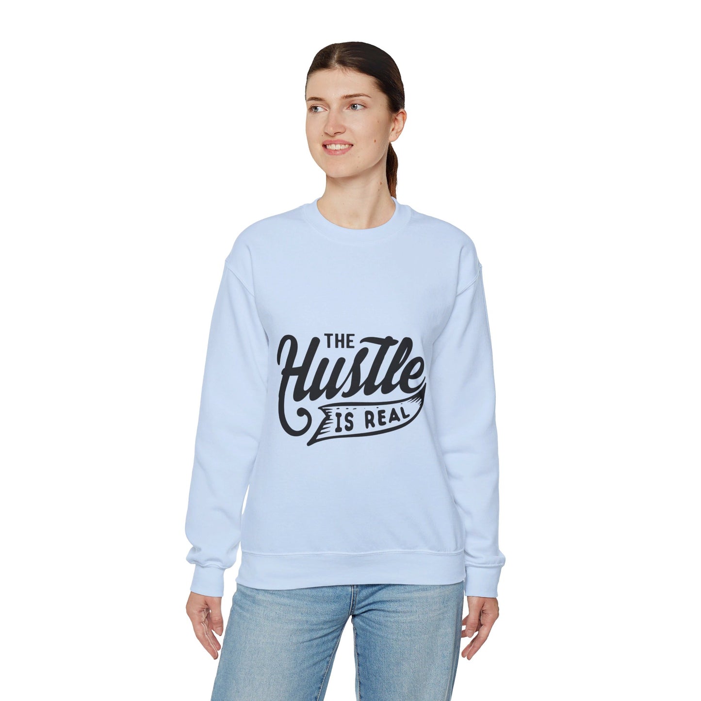 The Hustle Is Real - Sweatshirt