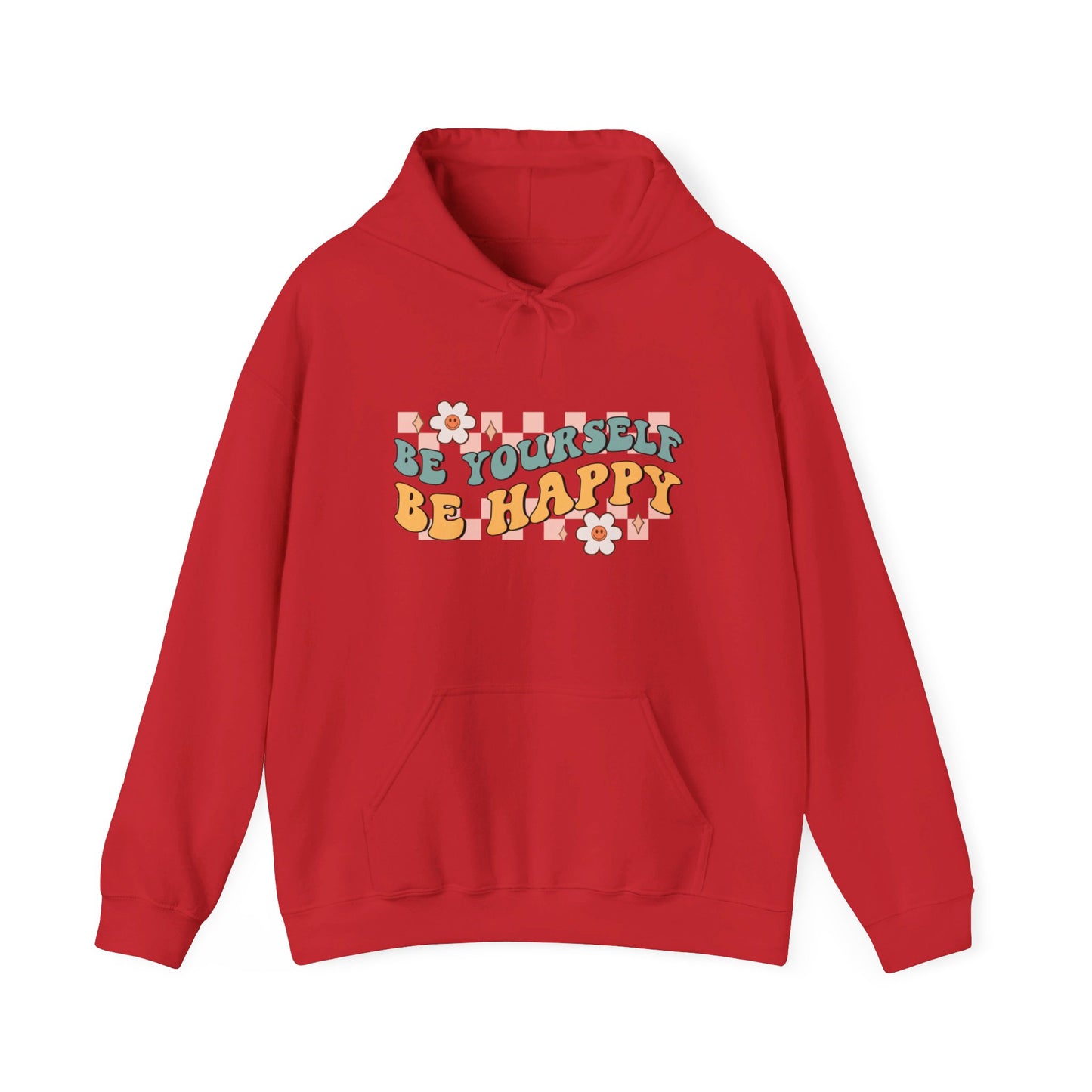 Be Yourself Be Happy - Hooded Sweatshirt