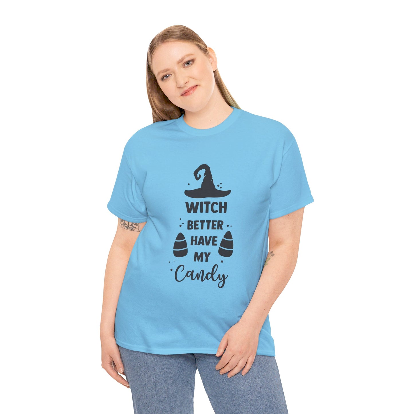 Witch better have my candy - T-Shirt