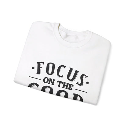Focus On The Good - Crewneck Sweatshirt
