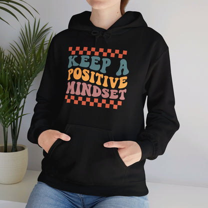 Keep a Positive Mindset - Hooded Sweatshirt