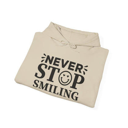 Never Stop Smiling - Hooded Sweatshirt