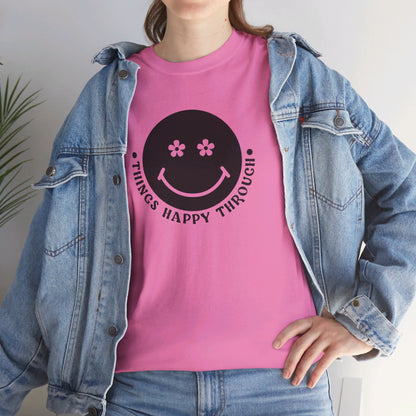 Things Happy Through - T-Shirt