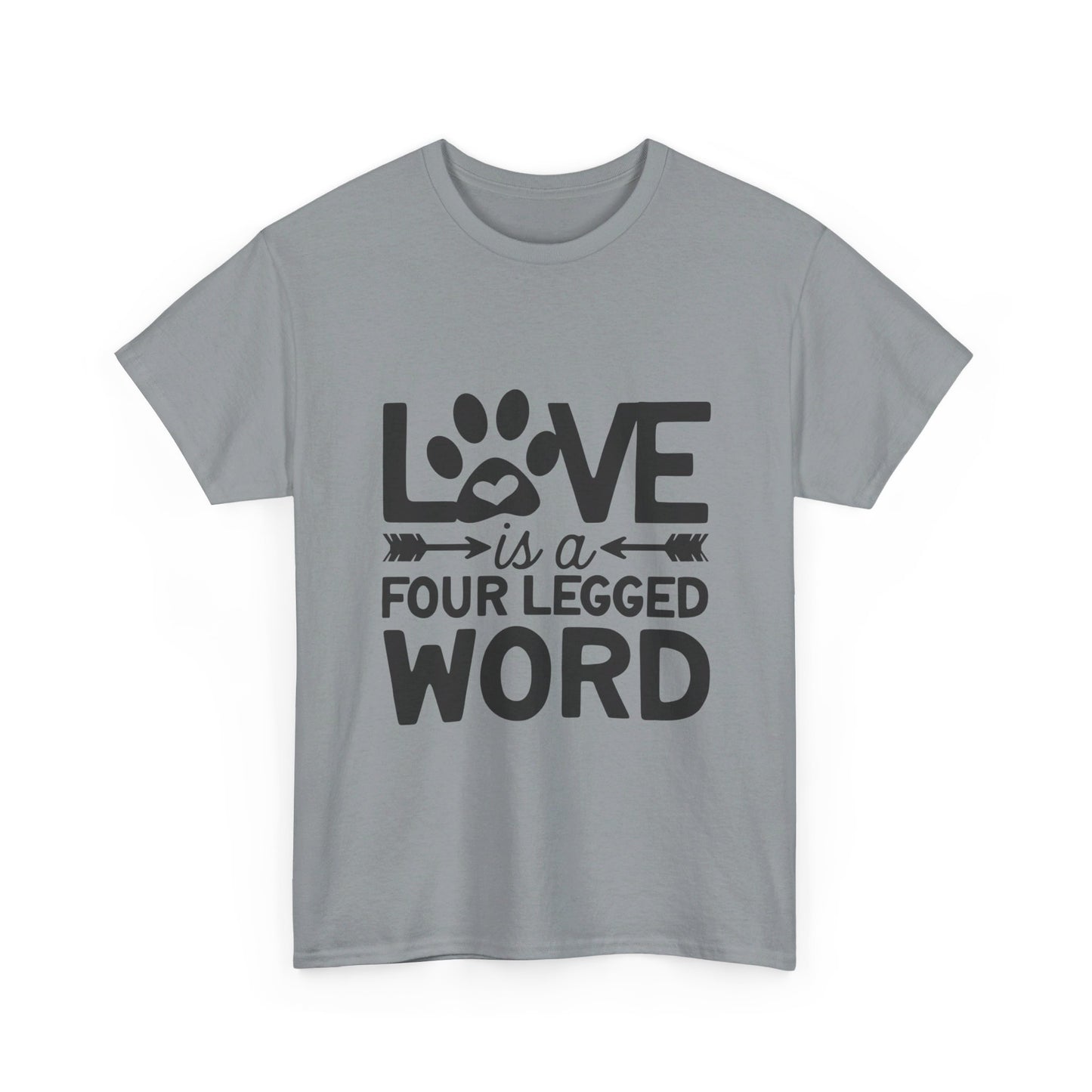 Love Is a Four-Legged Word T-Shirt