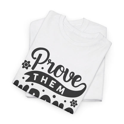 Prove Them Wrong - T-Shirt