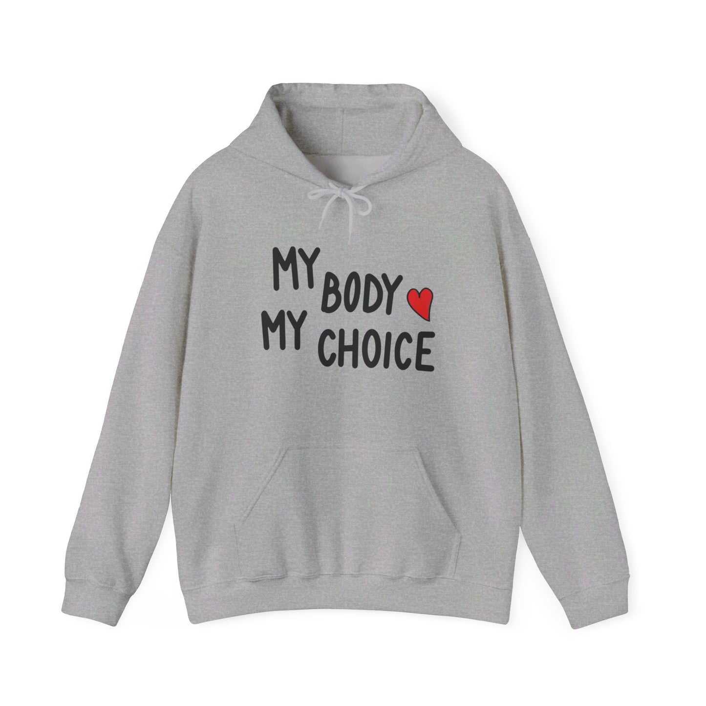 My Body My Choice, Always - Hooded Sweatshirt