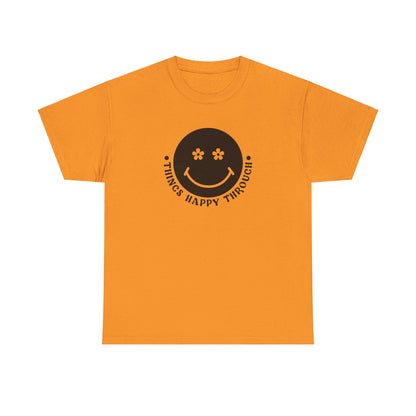 Things Happy Through - T-Shirt