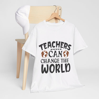 Teachers Can Change The World - T-Shirt