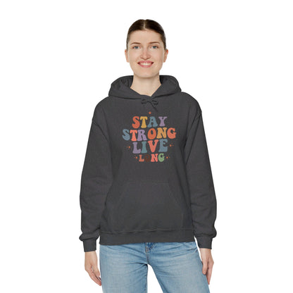 Stay Strong Long Live - Hooded Sweatshirt