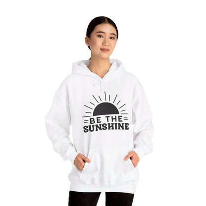 Be The Sunshine - Hooded Sweatshirt