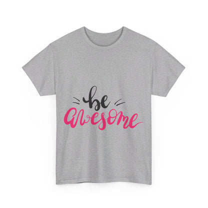 Be Awesome T-Shirt