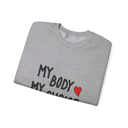 My Body, My Choice - Sweatshirt