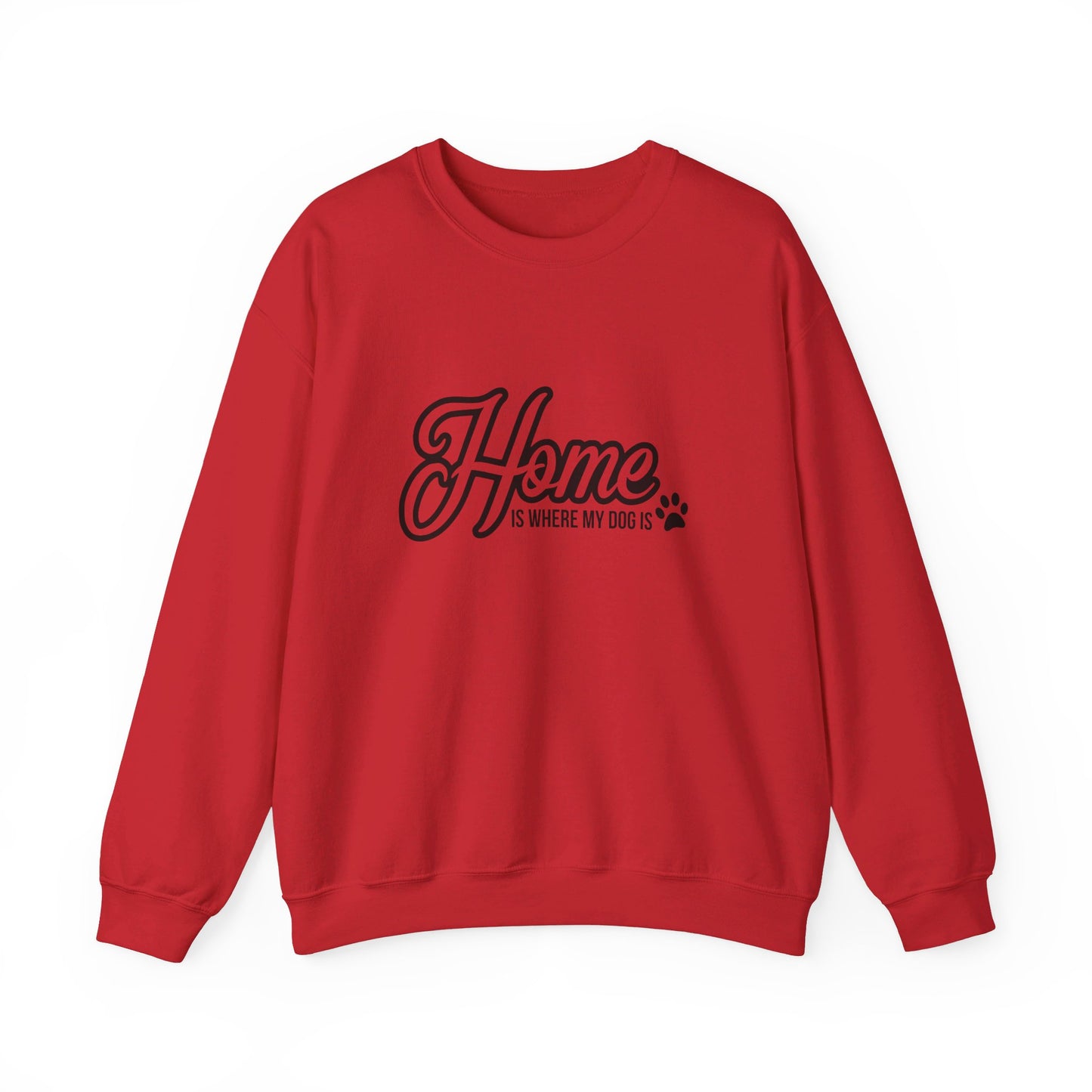 Home Is Where My Dog Is - Crewneck Sweatshirt