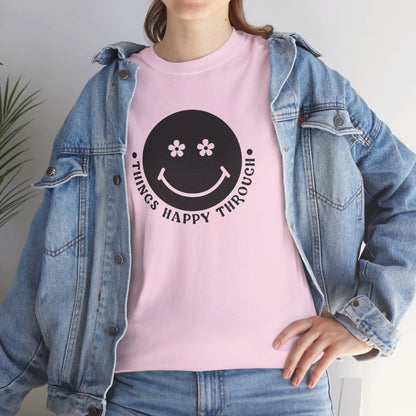 Things Happy Through - T-Shirt