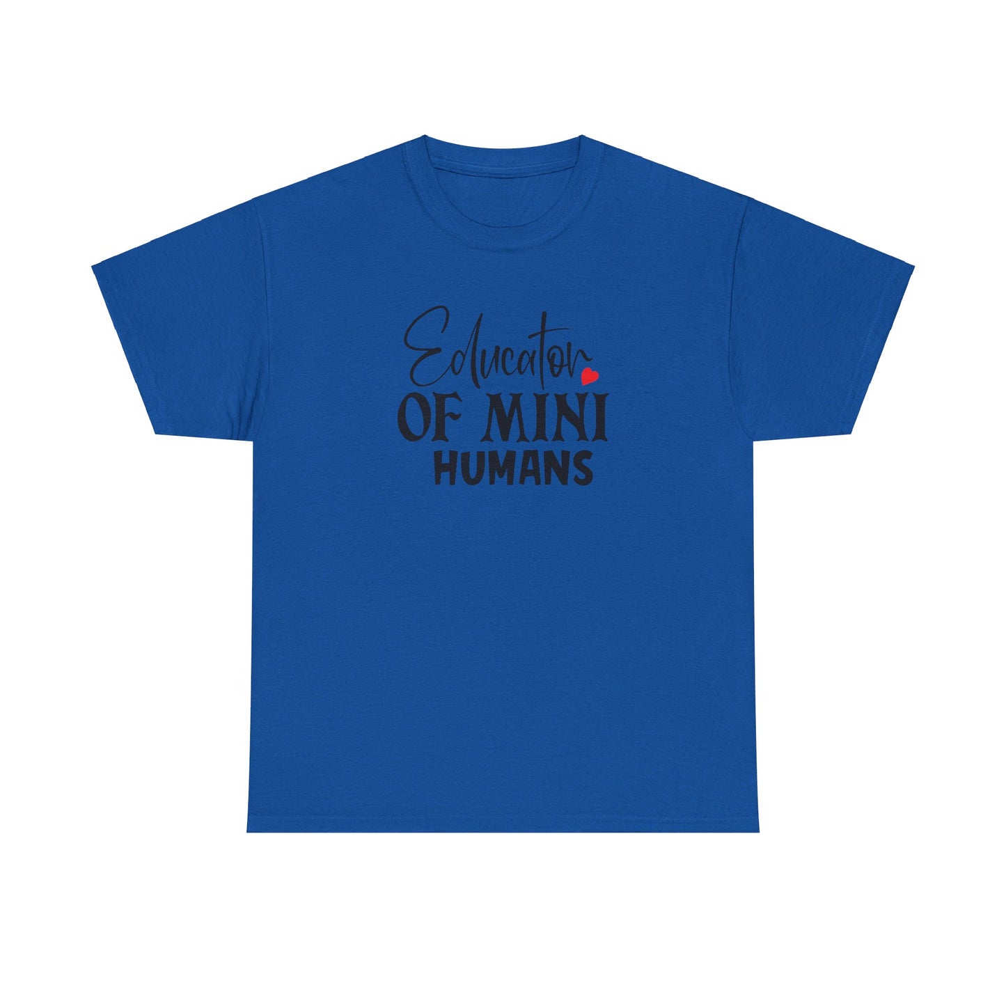 Educator Of Mini Humans - T-Shirt